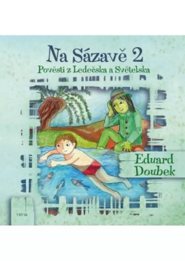 Eduard Doubek - Na Sázavě 2 - Pověsti s Ledečska a Světelska