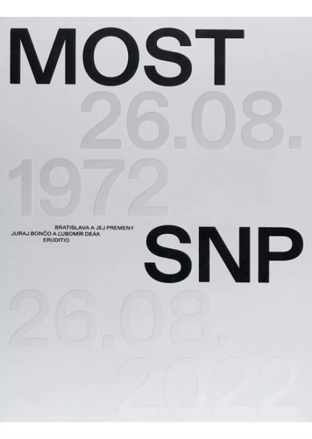 Juraj Bončo, Ľubomír Deák - Bratislava a jej premeny - Most SNP