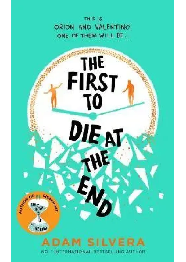 Adam Silvera - The First to Die at the End