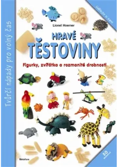 Hravé těstoviny - Figurky, zvířátka a rozmanité drobnosti