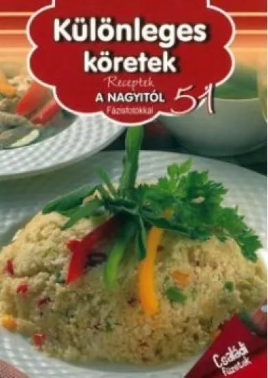 Különleges köretek - Receptek a nagyitól 51.