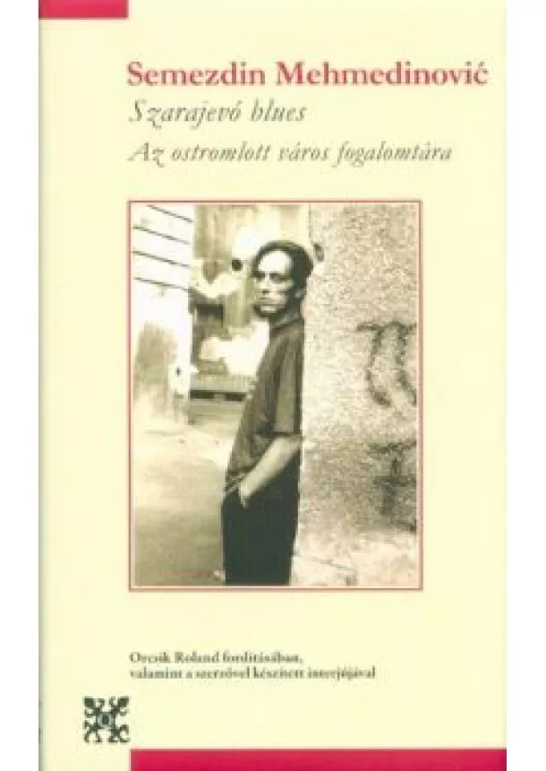 Semezdin Mehmedinović - Szarajevó blues - Az ostromlott város fogalomtára