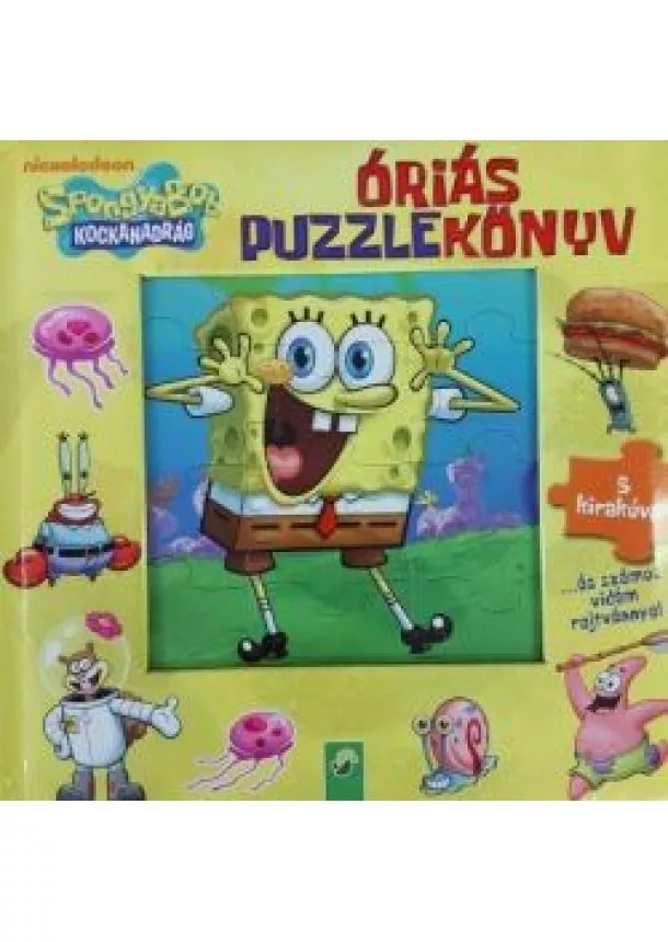 Puzzle-Könyv - Spongyabob Kockanadrág: Óriás puzzlekönyv - 5 kirakóval . . . és számos vidám rejtvénnyel