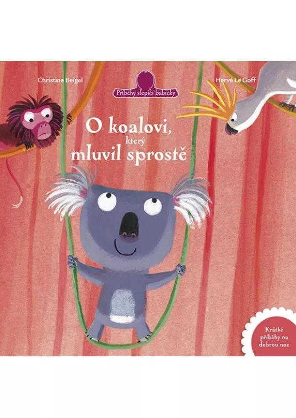 Christine Beigel - O koalovi, který mluvil sprostě