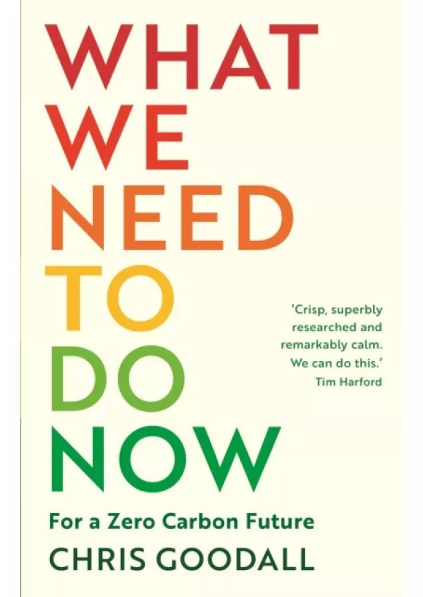 Chris Goodall - What We Need to Do Now