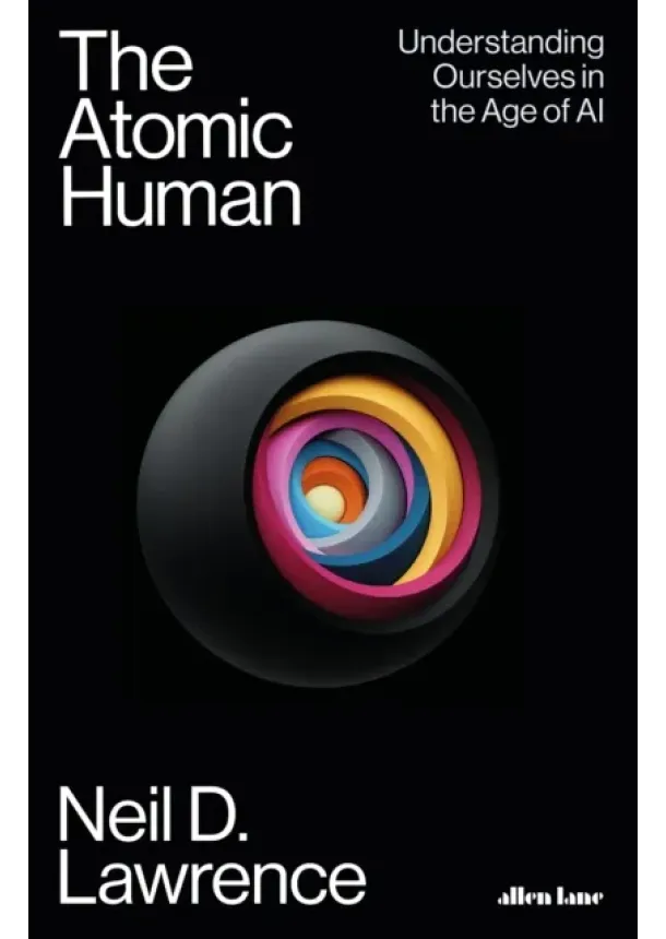 Neil D. Lawrence - The Atomic Human