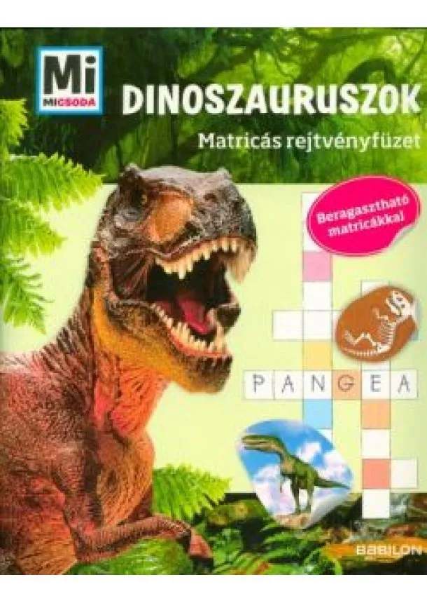 Matricás foglalkoztató - Dinoszauruszok /Mi Micsoda matricás rejtvényfüzet - beragasztható matricákkal