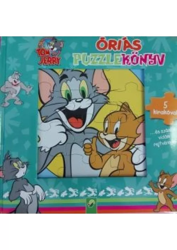 Puzzle-Könyv - Tom and Jerry: Óriás puzzlekönyv - 5 kirakóval . . . és számos vidám rejtvénnyel