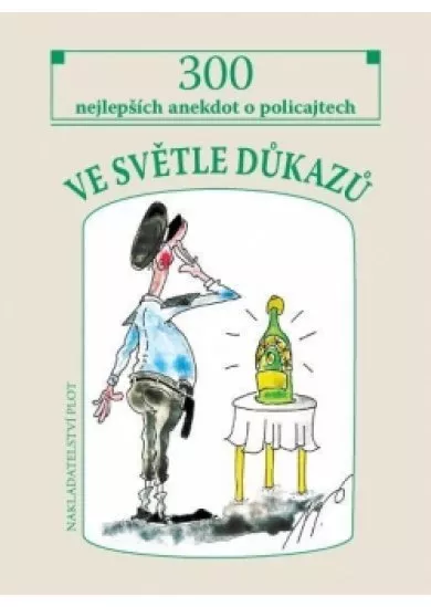Ve světle důkazů - 300 nejlepších policejních anekdot