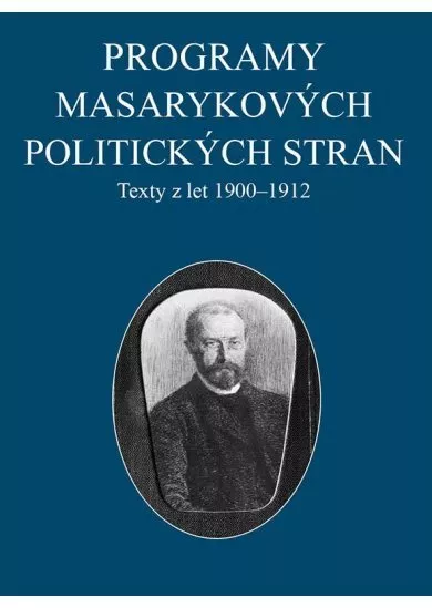 Programy Masarykových politických stran - Texty z let 1900-1912