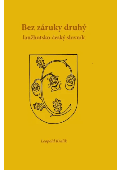 Bez záruky druhý: lanžhotsko-český slovník