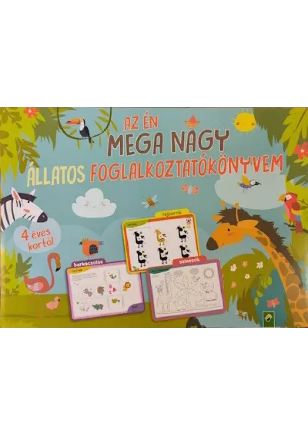 Foglalkoztató - Az én MEGA NAGY állatos foglalkoztatókönyvem - 4 éves kortól