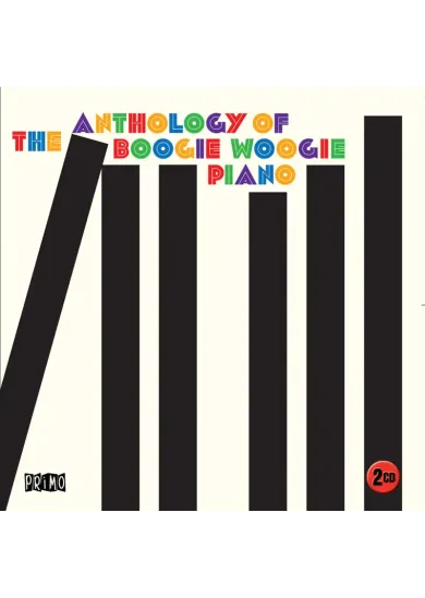Anthology Boogie Woogie Woogie Piano (w/ Albert Ammons, Pete Johnson, Jimmy Yance)