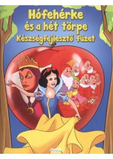 HÓFEHÉRKE ÉS A HÉT TÖRPE /KÉSZSÉGFEJLESZTŐ FÜZET
