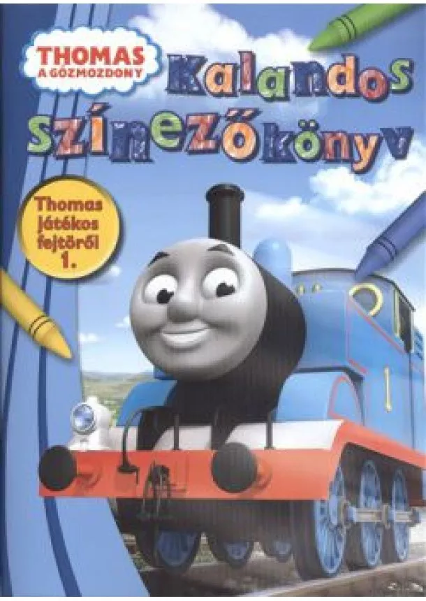 Foglalkoztató Könyv - KALANDOS SZÍNEZŐKÖNYV - THOMAS JÁTÉKOS FEJTÖRŐI 1. /THOMAS A GŐZMOZDONY