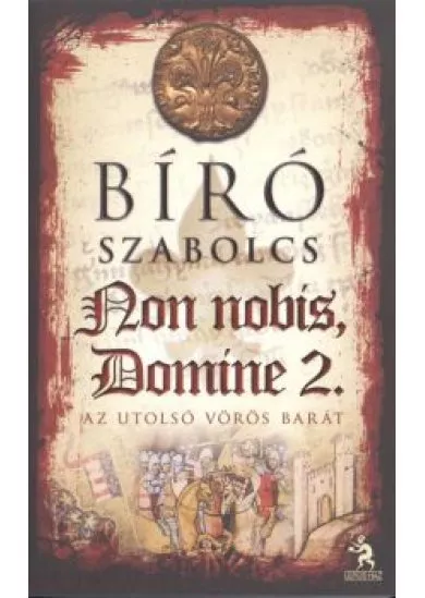 NON NOBIS, DOMINE 2. /AZ UTOLSÓ VÖRÖS BARÁT