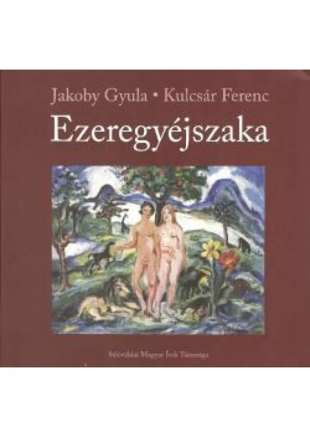 Jakob Gyula, Kulcsar Ferenc - Ezeregyéjszaka