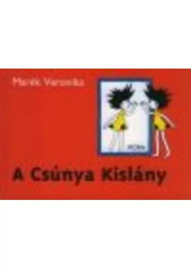 A CSÚNYA KISLÁNY (3. KIADÁS)