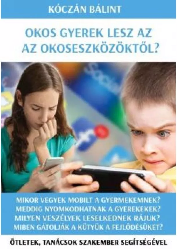 Kóczán Bálint - Okos gyerek lesz az okoseszközöktől?