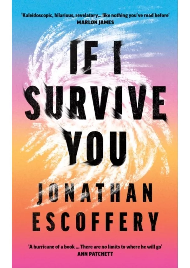 Jonathan Escoffery - If I Survive You