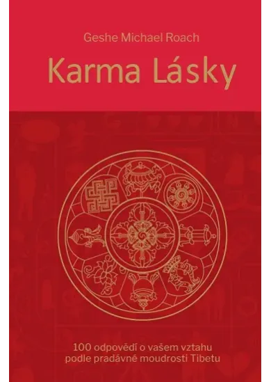 Karma lásky - 100 odpovědí o vašem vztahu podle pradávné moudroti Tibetu