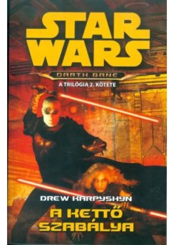 Drew Karpyshyn - Star Wars: A kettő szabálya /Darth Bane 2.