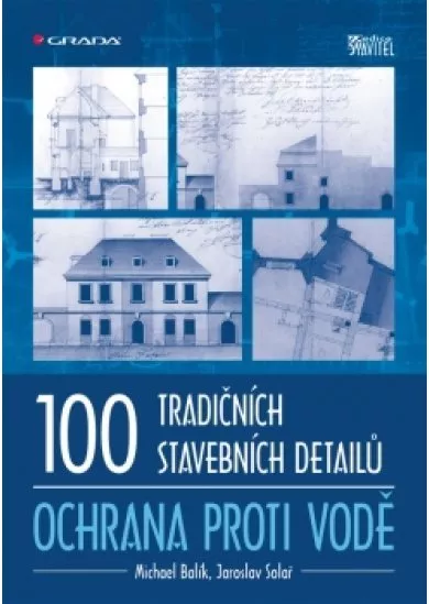 100 tradičních stavebních detailů – ochrana proti vodě