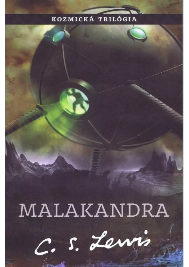 C.S. Lewis - Malakandra - (1 diel  Kozmickej trilógie)