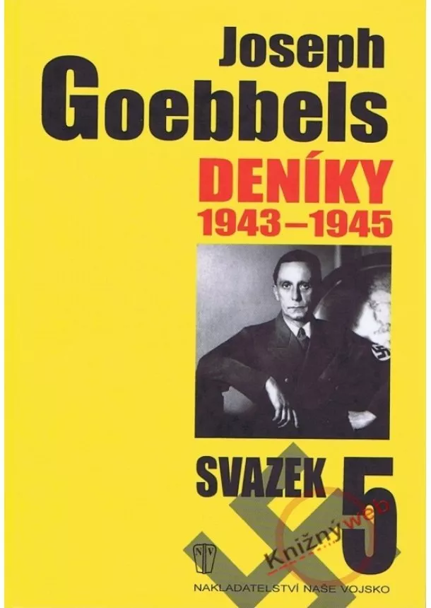 Joseph Goebbels - Deníky 1943-1945 - svazek 5