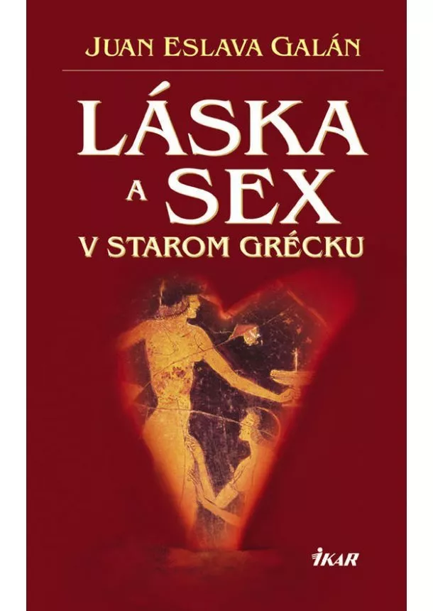 Eslava Juan Galán - Láska a sex v starom Grécku