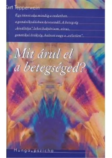 MIT ÁRUL EL A BETEGSÉGED?