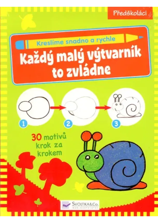 autor neuvedený - Kreslíme snadno a rychle - Každý malý výtvarník to zvládne