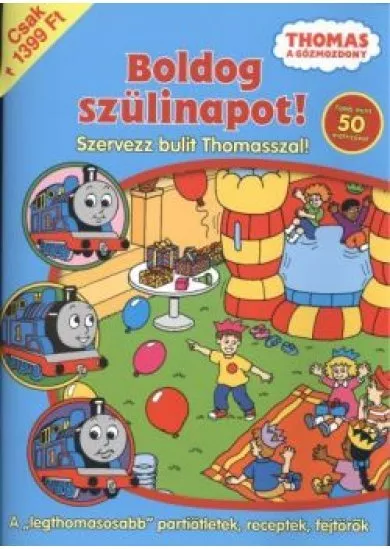 BOLDOG SZÜLINAPOT! - SZERVEZZ BULIT THOMASSZAL! /THOMAS A GŐZMOZDONY