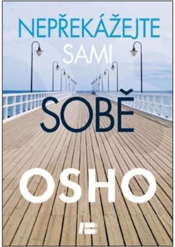 Osho - Nepřekážejte sami sobě