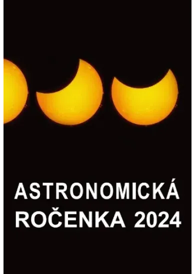 Astronomická ročenka 2024 - Ročník XXXXIV