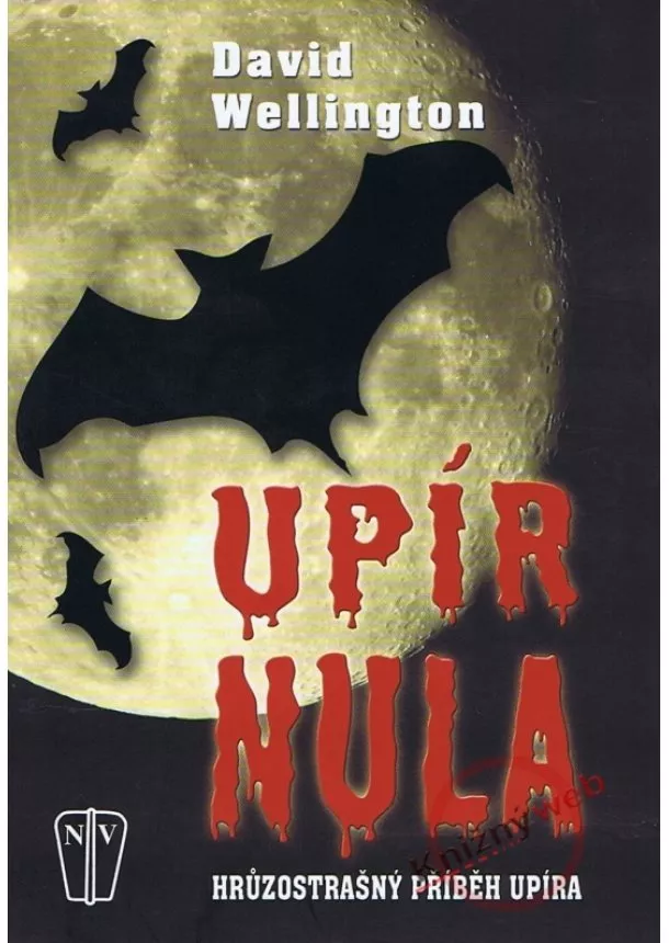 David Wellington - Upír nula - Hrůzostrašný příběh upíra