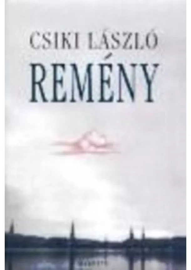 Csiki László - REMÉNY