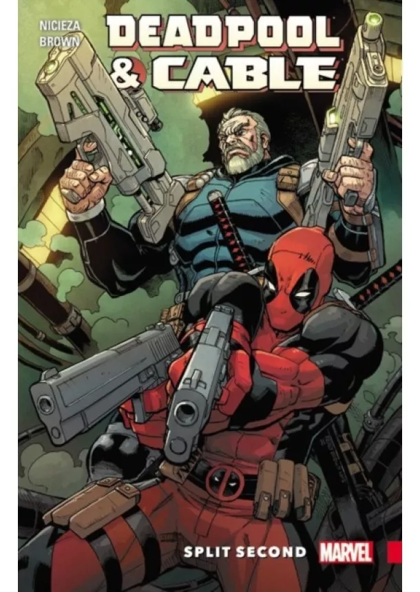 Fabian Nicieza - Deadpool And Cable Split Second