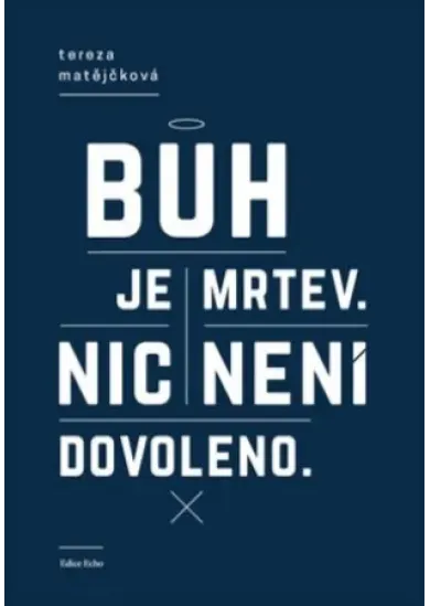 Bůh je mrtev, nic není dovoleno