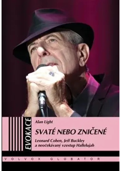 Svaté nebo zničené - Leonard Cohen, Jeff Buckley a neočekávaný vzestup Hallelujah