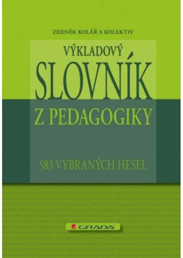 a kolektiv Zdeněk Kolář - Výkladový slovník z pedagogiky - 583 vybraných hesel