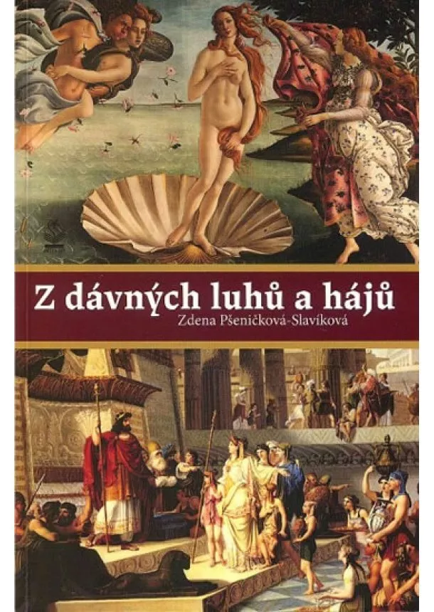 Zdena Pšeničková-Slavíková - Z dávných luhů a hájů