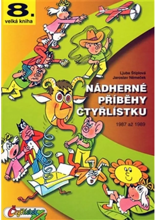 Ljuba Štíplová, Němeček Jaroslav - Nádherné příběhy Čtyřlístku z let 1987 až 1989 (8. velká kniha)