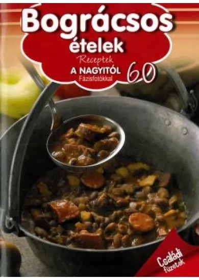 Bográcsos ételek - Receptek a nagyitól 60.
