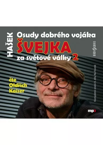 KAISER OLDŘICH  HAŠEK: OSUDY DOBRÉHO VOJÁKA ŠVEJKA ZA