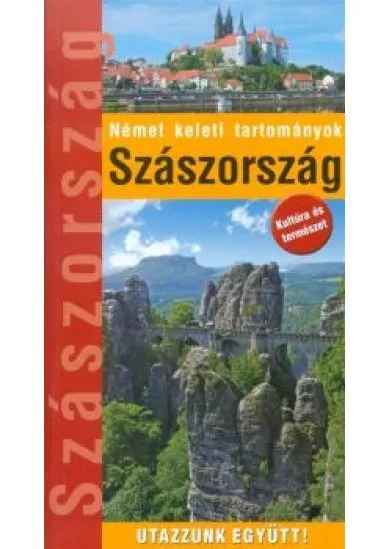 SZÁSZORSZÁG - NÉMET KELETI TARTOMÁNYOK /UTAZZUNK EGYÜTT!
