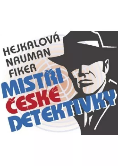 KNOP VÁCLAV, MIROSLAV TÁBORSKÝ  FIKER, NAUMAN, HEJKALOVÁ: MISTŘI ČESKÉ DETEKTIVKY (CD-MP3)