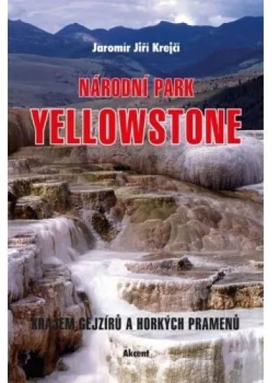 Národní park Yellowstone - Krajem gejzír