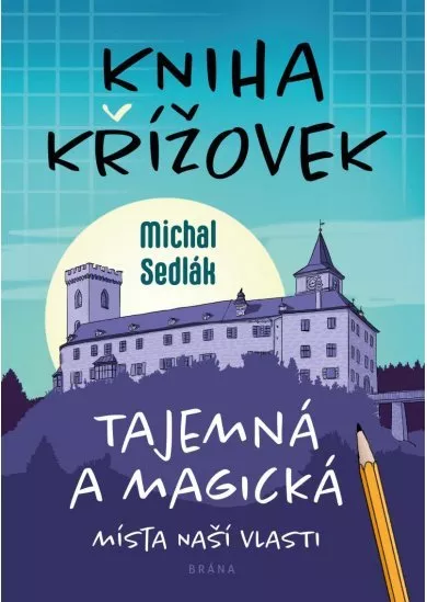 Kniha křížovek – Tajemná a magická místa naší vlasti