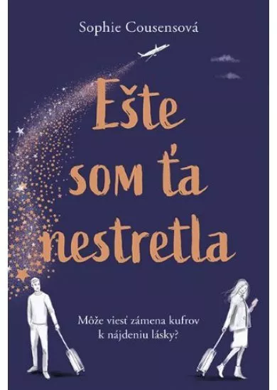 Ešte som ťa nestretla